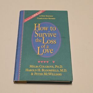 How to Survive the Loss of a Love by Melba Calgrove 1991 Edition Seen On Oprah
